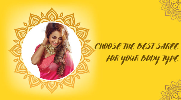 Choose The Best Saree For Your Body Type
